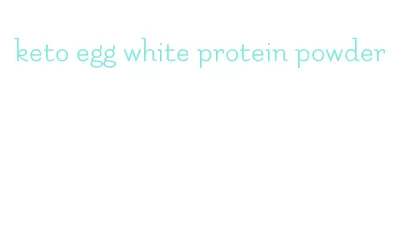 keto egg white protein powder