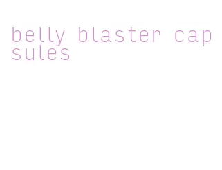 belly blaster capsules