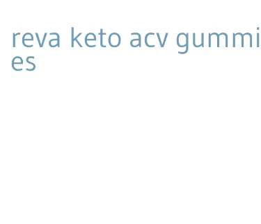 reva keto acv gummies