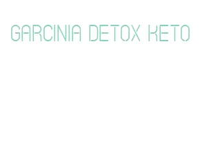 garcinia detox keto