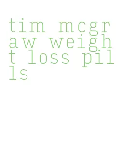 tim mcgraw weight loss pills