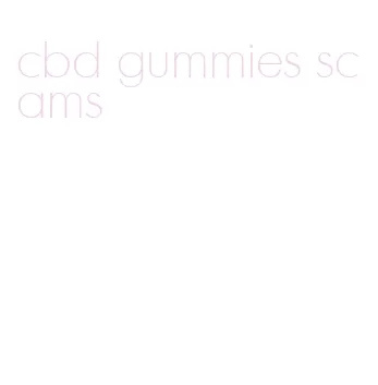 cbd gummies scams