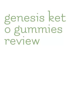 genesis keto gummies review