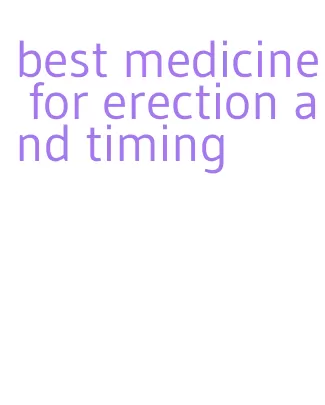 best medicine for erection and timing