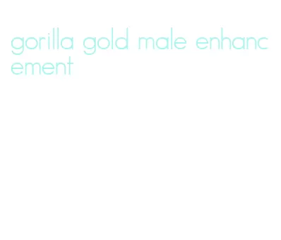 gorilla gold male enhancement