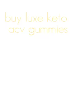 buy luxe keto acv gummies