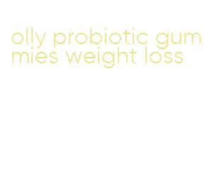 olly probiotic gummies weight loss