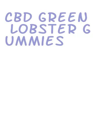 cbd green lobster gummies