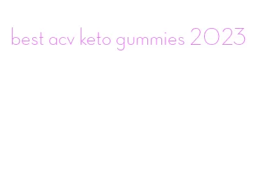 best acv keto gummies 2023