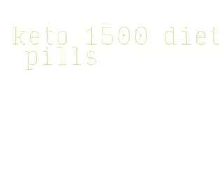 keto 1500 diet pills