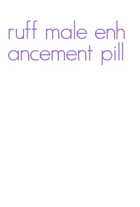 ruff male enhancement pill