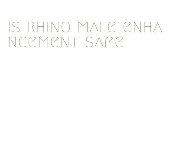 is rhino male enhancement safe