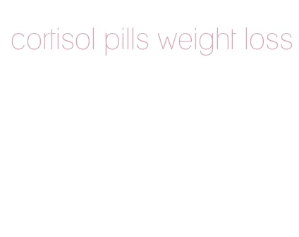 cortisol pills weight loss