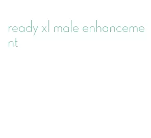 ready xl male enhancement