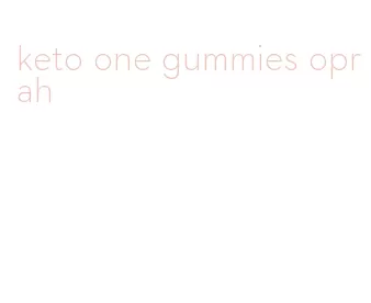 keto one gummies oprah