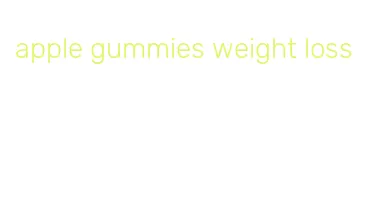 apple gummies weight loss