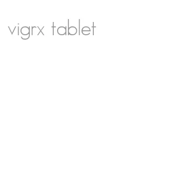 vigrx tablet