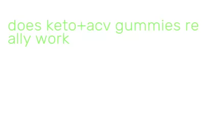 does keto+acv gummies really work