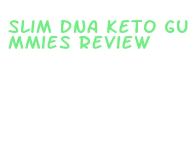 slim dna keto gummies review