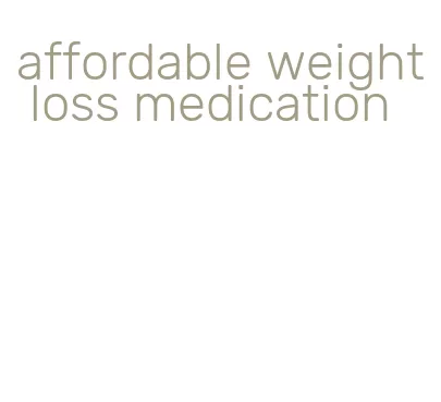 affordable weight loss medication