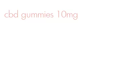 cbd gummies 10mg