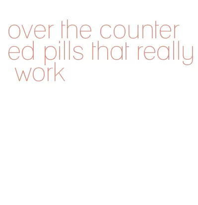 over the counter ed pills that really work