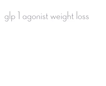 glp 1 agonist weight loss