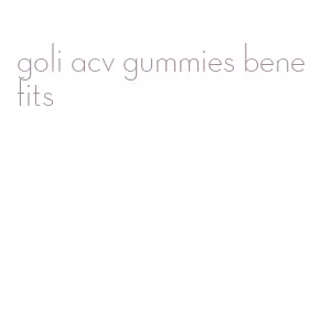 goli acv gummies benefits