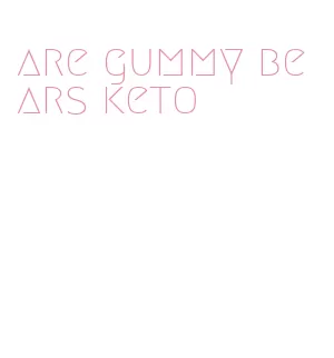 are gummy bears keto