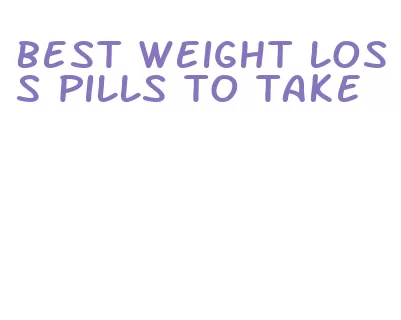 best weight loss pills to take