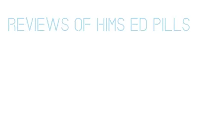 reviews of hims ed pills