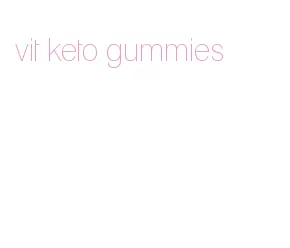 vit keto gummies