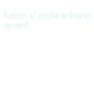 fusion xl male enhancement