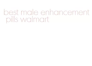 best male enhancement pills walmart