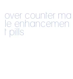 over counter male enhancement pills