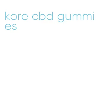 kore cbd gummies