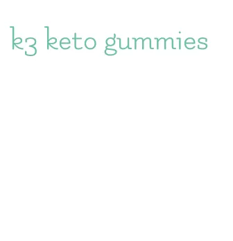 k3 keto gummies