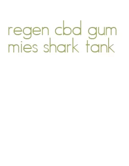 regen cbd gummies shark tank