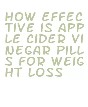 how effective is apple cider vinegar pills for weight loss