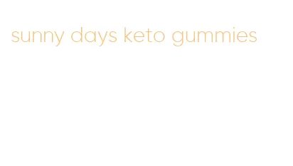 sunny days keto gummies