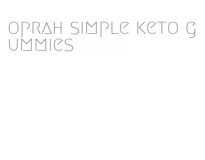 oprah simple keto gummies