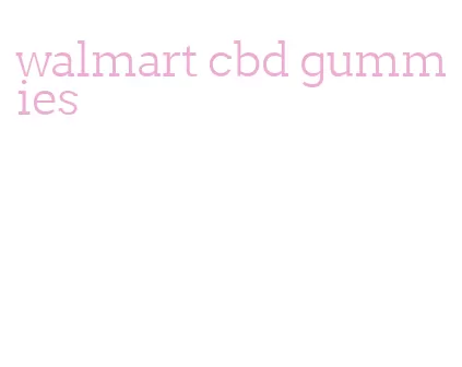 walmart cbd gummies