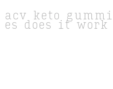 acv keto gummies does it work