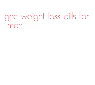 gnc weight loss pills for men