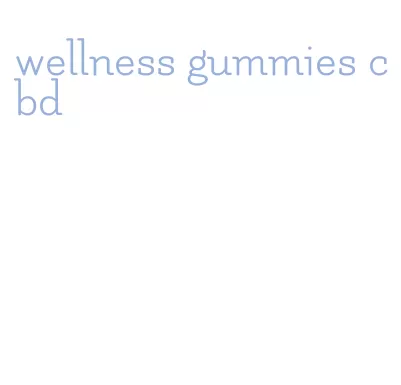 wellness gummies cbd