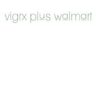 vigrx plus walmart