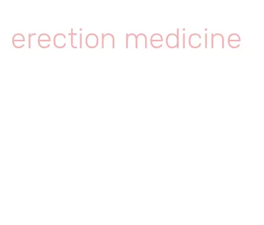 erection medicine