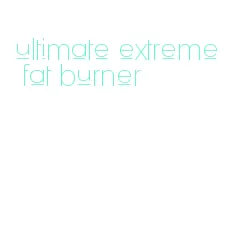 ultimate extreme fat burner