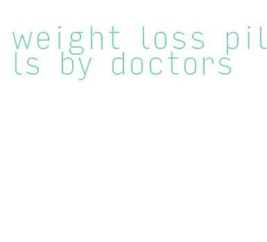 weight loss pills by doctors