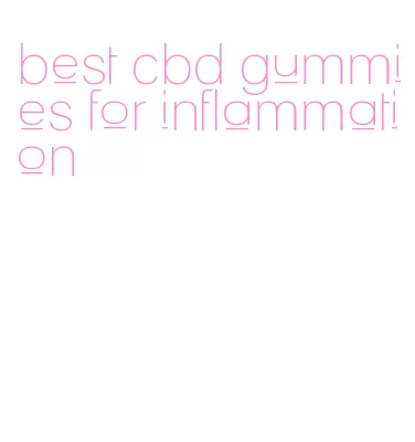 best cbd gummies for inflammation